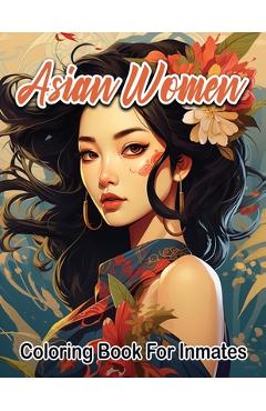 Poza produsului Asian Women coloring book for inmates - Sureshot Books Publishing Llc