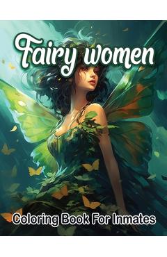 Fairy woman coloring book for inmates - Sureshot Books Publishing Llc