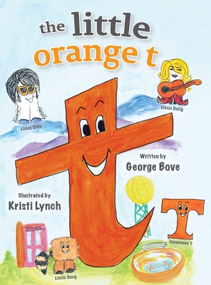Coperta cărții 'The little orange t: Read Outloud Fun Alphabet Book for Children - George Bove'