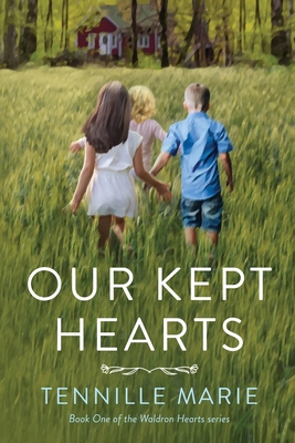 Our Kept Hearts - Tennille Marie