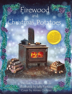 Firewood and Christmas Potatoes - Robin Carole