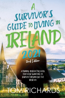 Coperta cărții 'A Survivor's Guide to Living in Ireland 2021 - Tom Richards'