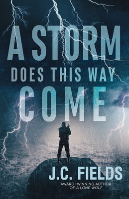 A Storm Does This Way Come - J. C. Fields