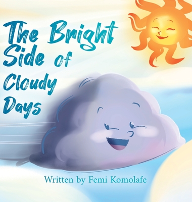 The Bright Side of Cloudy Days - Femi Komolafe