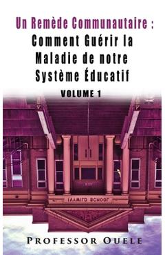 Coperta cărții 'Une cure communale: Comment Guérir la Maladie de Notre Système Éducatif - Ouele'