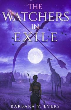 Coperta cărții 'The Watchers in Exile: Book 2 - Barbara V. Evers'