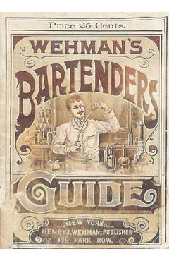 Coperta cărții 'Wehman's Bartenders' Guide - Henry Wehman'