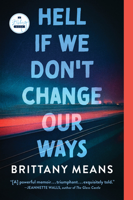 Hell If We Don't Change Our Ways: A Memoir - Brittany Means
