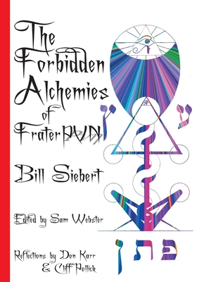 The Forbidden Alchemies of Frater PVN - Don Karr