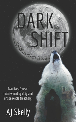 Dark Shift: Prequel to The Wolves of Rock Falls Series - Aj Skelly