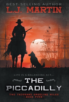 The Piccadilly: A YA Coming-of-Age Western Series - L. J. Martin