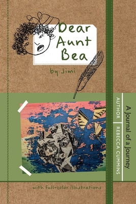 Dear Aunt Bea: A Journal of a Journey - Rebecca Cummins