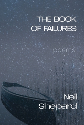 Coperta cărții 'The Book of Failures: poems - Neil Shepard'