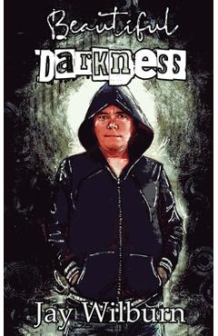 Coperta cărții 'Beautiful Darkness - Jay Wilburn'