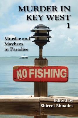 Murder In Key West 1-Murder and Mayhem in Paradise - Shirrel Rhoades