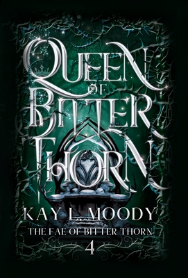 Queen of Bitter Thorn - Kay L. Moody