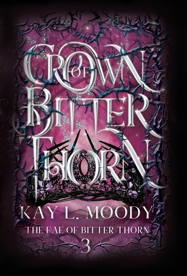 Crown of Bitter Thorn - Kay L. Moody