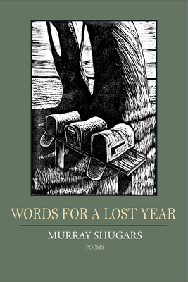 Coperta cărții 'Words for a Lost Year - Murray Shugars'
