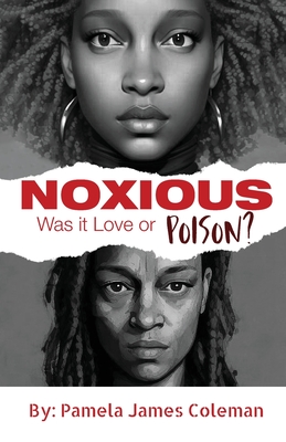 NOXIOUS Was it Love or Poison? - Pamela James Coleman