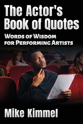 The Actor's Book of Quotes - Mike Kimmel