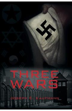 Coperta cărții 'Three Wars - Joseph E. Kaufmann'