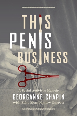 This Penis Business: A Memoir - Georganne Chapin
