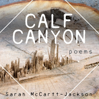 Coperta cărții 'Calf Canyon: Poems - Sarah Mccartt-jackson'