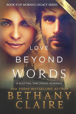 Love Beyond Words (Large Print Edition): A Scottish, Time Travel Romance - Bethany Claire