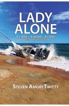 Coperta cărții 'Lady Alone: A Lady - A Boat - Alone - Steven Amory Twitty'