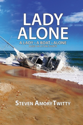 Coperta cărții 'Lady Alone: A Lady - A Boat - Alone - Steven Amory Twitty'