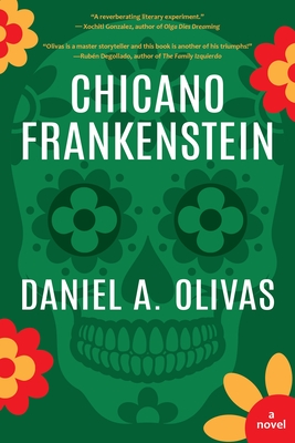 Chicano Frankenstein - Daniel A. Olivas