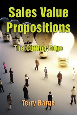Coperta cărții 'Sales Value Propositions: The Cutting Edge - Terry Barge'