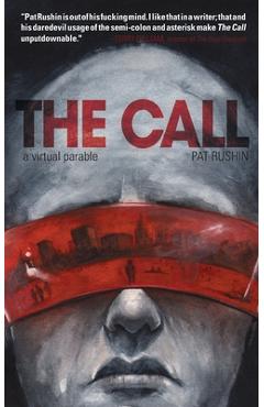 Coperta cărții 'The Call: a virtual parable - Pat Rushin'