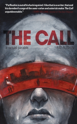 Coperta cărții 'The Call: a virtual parable - Pat Rushin'