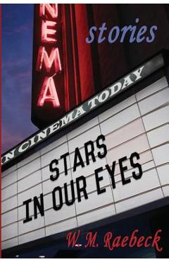Poza produsului Stars in Our Eyes: - True Stories - W. M. Raebeck