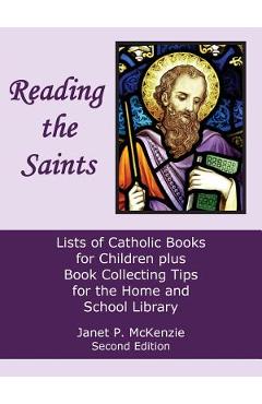Coperta cărții 'Reading the Saints: Lists of Catholic Books for Children Plus Book Collecting Tips for the Home and School Library -'