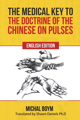 The Medical Key to the Doctrine of the Chinese on Pulses - Michael Boym