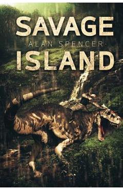 Coperta cărții 'Savage Island - Alan Spencer'