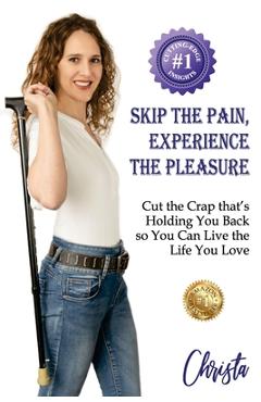 Coperta cărții 'Skip the Pain, Experience the Pleasure: Cut the Crap that's Holding You Back so You Can Live the Life You Love -'
