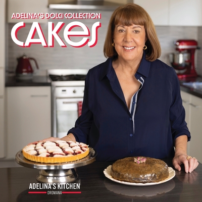 Adelina's Dolci Collection - Cakes: Cakes - Adelina Pulford