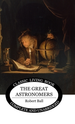 Coperta cărții 'The Great Astronomers - Robert S. Ball'