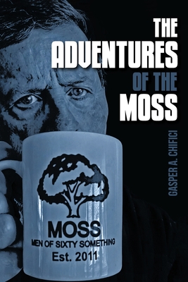 The Adventures of the MOSS - Gasper A. Chifici