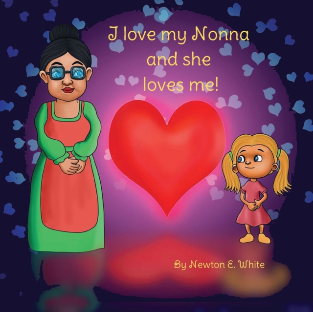 I love my Nonna and she loves me (Girl) - Newton E. White