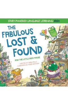 Coperta cărții 'The Fabulous Lost & Found and the little mouse who spoke Irish: Laugh as you learn 50 Irish Gaeilge words with this'