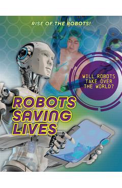 Coperta cărții 'Robots Saving Lives - Louise A. Spilsbury'