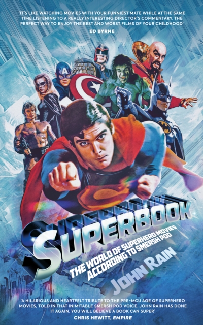 Superbook: The World of Superhero Movies According to Smersh Pod - John Rain