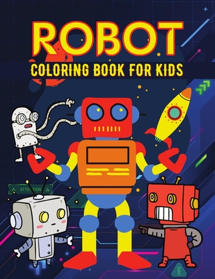 Robot coloring book for kids: Simple Robots Coloring Book for Kids, Toddlers - Rex Mcjamie