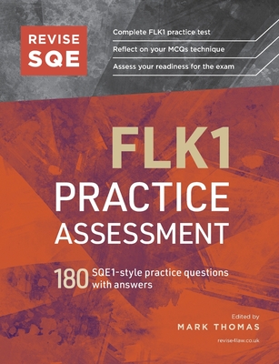 Revise SQE FLK1 Practice Assessment: 180 SQE1-style questions with answers - Mark Thomas