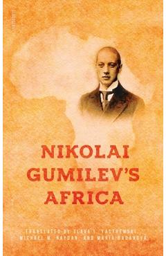 Coperta cărții 'Nikolai Gumilev's Africa - Nikolai Gumilev'