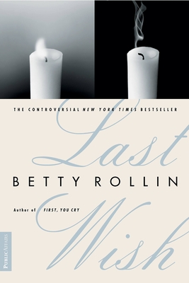 Last Wish - Betty Rollin
